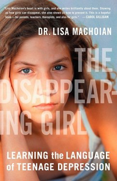 The Disappearing Girl: Learning the Language of Teenage Depression - Machoian, Lisa