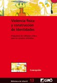 Violencia física y construcción de identidades en los inicios de la escolaridad : propuesta de reflexión crítica para las escuelas infantiles