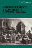 Neighbourhood and Community in Paris, 1740 1790