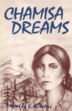 Chamisa Dreams, A Novel - Salter, R. B.