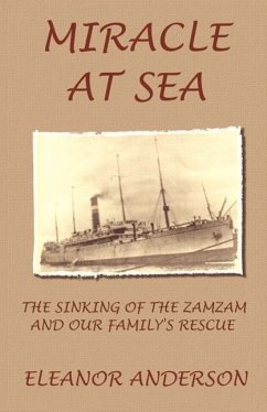 Miracle at Sea: The Sinking of the Zamzam and Our Family's Rescue - Anderson, Eleanor