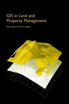 GIS in Land and Property Management - Ralphs, Martin P; Wyatt, Peter