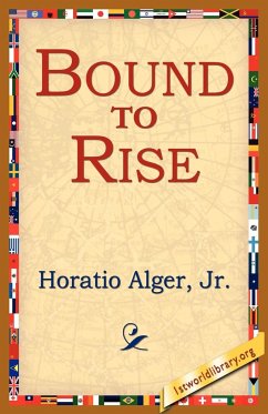 Bound to Rise - Alger, Horatio Jr.