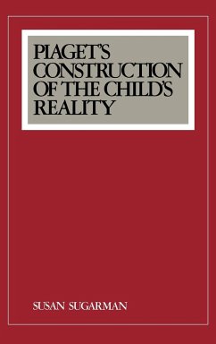 Piaget's Construction of the Child's Reality - Sugarman, Susan; Sugerman, Susan