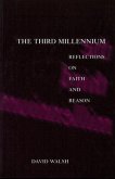 The Third Millennium: Reflections on Faith and Reason