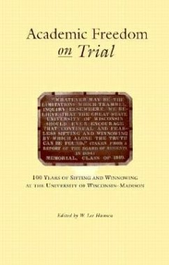 Academic Freedom on Trial: 100 Years of Sifting and Winnowing at the University of Wisconsin-Madison