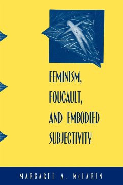 Feminism, Foucault, and Embodied Subjectivity - McLaren, Margaret A.