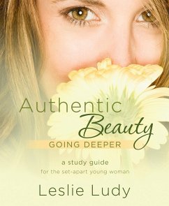 Authentic Beauty, Going Deeper - Ludy, Leslie