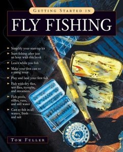 Getting Started in Fly Fishing - Fuller, Tom