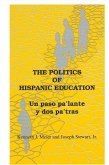The Politics of Hispanic Education: Un Paso Pa'lante Y DOS Pa'tras