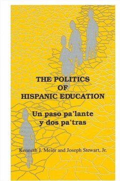 The Politics of Hispanic Education: Un Paso Pa'lante Y DOS Pa'tras - Meier, Kenneth J.; Stewart Jr, Joseph