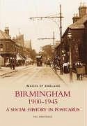 Birmingham 1900-1945: A Social History in Postcards, Images of England - Armstrong, Eric