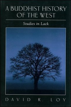 A Buddhist History of the West: Studies in Lack - Loy, David R.