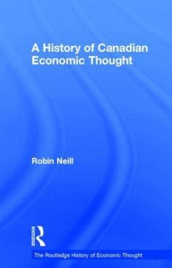 A History of Canadian Economic Thought - Neill, Robin