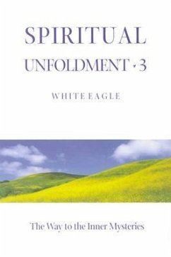 Spiritual Unfoldment 3: The Way to the Inner Mysteries - White Eagle