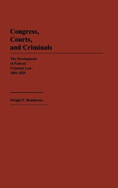 Congress, Courts, and Criminals - Henderson, Dwight F.