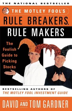 Motley Fool's Rule Breakers, Rule Makers - Gardner, David; Gardner, Tom