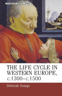 The life-cycle in Western Europe, c.1300-c.1500 - Youngs, Deborah
