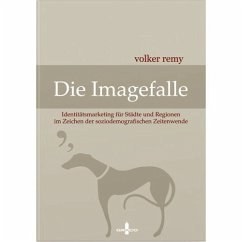 Die Imagefalle - Remy, Volker