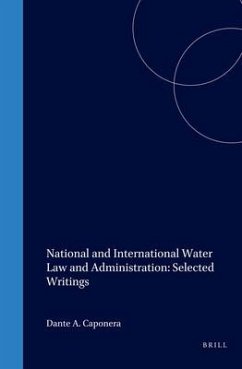 National and International Water Law and Administration: Selected Writings - Caponera, Danta