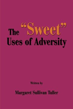 The &quote;Sweet&quote; Uses of Adversity