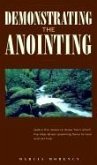 Demonstrating the Anointing: Given by the Holy Ghost