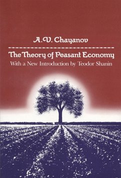 The Theory of Peasant Economy - Chayanov, A V The Theory of Peasant Economy - Chayanov, A V