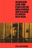 Marxism and the Failure of Organised Socialism in Spain, 1879 1936