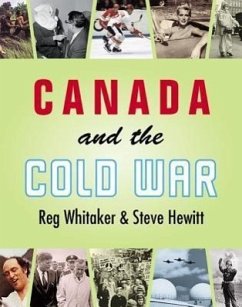 Canada and the Cold War - Hewitt, Steve; Whitaker, Reg