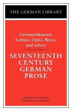 Seventeenth Century German Prose - Gimmelshausen, Hans J. von; Grimmelshausen, Hans J. von; Grass, Gunter