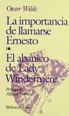 La importancia de llamarse Ernesto ; El abanico de Lady Windermere