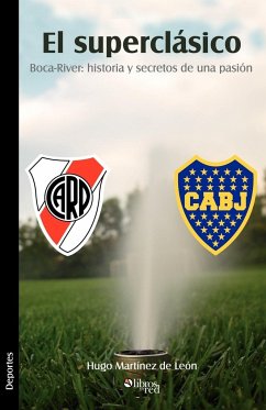 El Superclasico. Boca-River - Martinez de Leon, Hugo