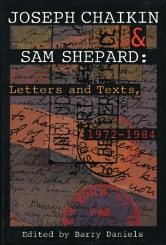 Joseph Chaikin & Sam Shepard: Letters and Texts, 1 - Chaikin, Joseph; Shepard, Sam