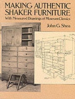 Making Authentic Shaker Furniture - Shea, John G.