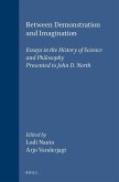 Between Demonstration and Imagination: Essays in the History of Science and Philosophy Presented to John D. North