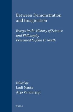 Between Demonstration and Imagination: Essays in the History of Science and Philosophy Presented to John D. North