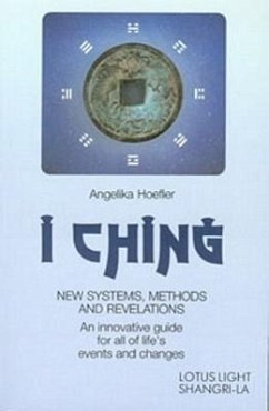 I Ching: New Systems, Methods & Revelations - Hoeffler, Angelika