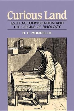 Curious Land: Jesuit Accommodation and the Origins of Sinology - Mungello, D. E.
