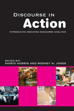 Discourse in Action - Jones, Rodney H; Norris, Sigrid