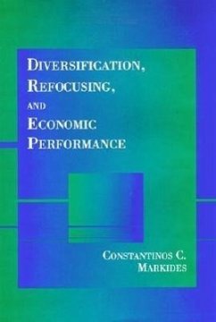 Diversification, Refocusing, and Economic Performance - Markides, Constantinos C.