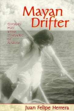 Mayan Drifter: Chicano Poet in the Lowlands of America - Herrera, Juan