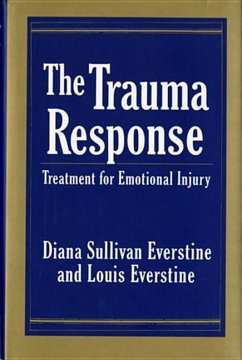 The Trauma Response: Treatment for Emotional Injury - Everstine, Diana Sullivan; Everstine, Louis