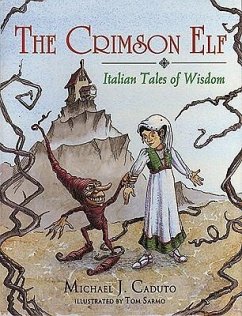 The Crimson Elf: Italian Tales of Wisdom - Caduto, Michael J.