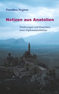 Notizen aus Anatolien - Negwer, Dorothea