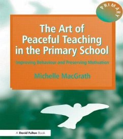 The Art of Peaceful Teaching in the Primary School - Macgrath, Michelle