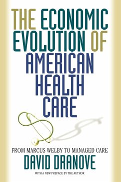 The Economic Evolution of American Health Care - Dranove, David