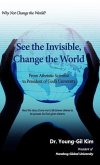 See the Invisible, Change the World