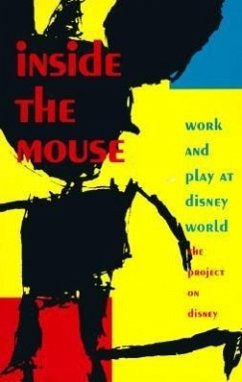 Inside the Mouse: Work and Play at Disney World - The Project on Disney, The Project on Di