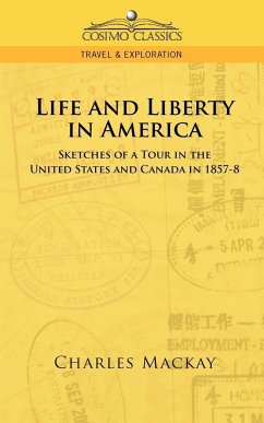 Life and Liberty in America, Sketches of a Tour in the United States and Canada in 1857-8 - Mackay, Charles
