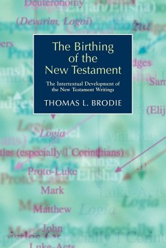 The Birthing of the New Testament - Brodie, Thomas L.